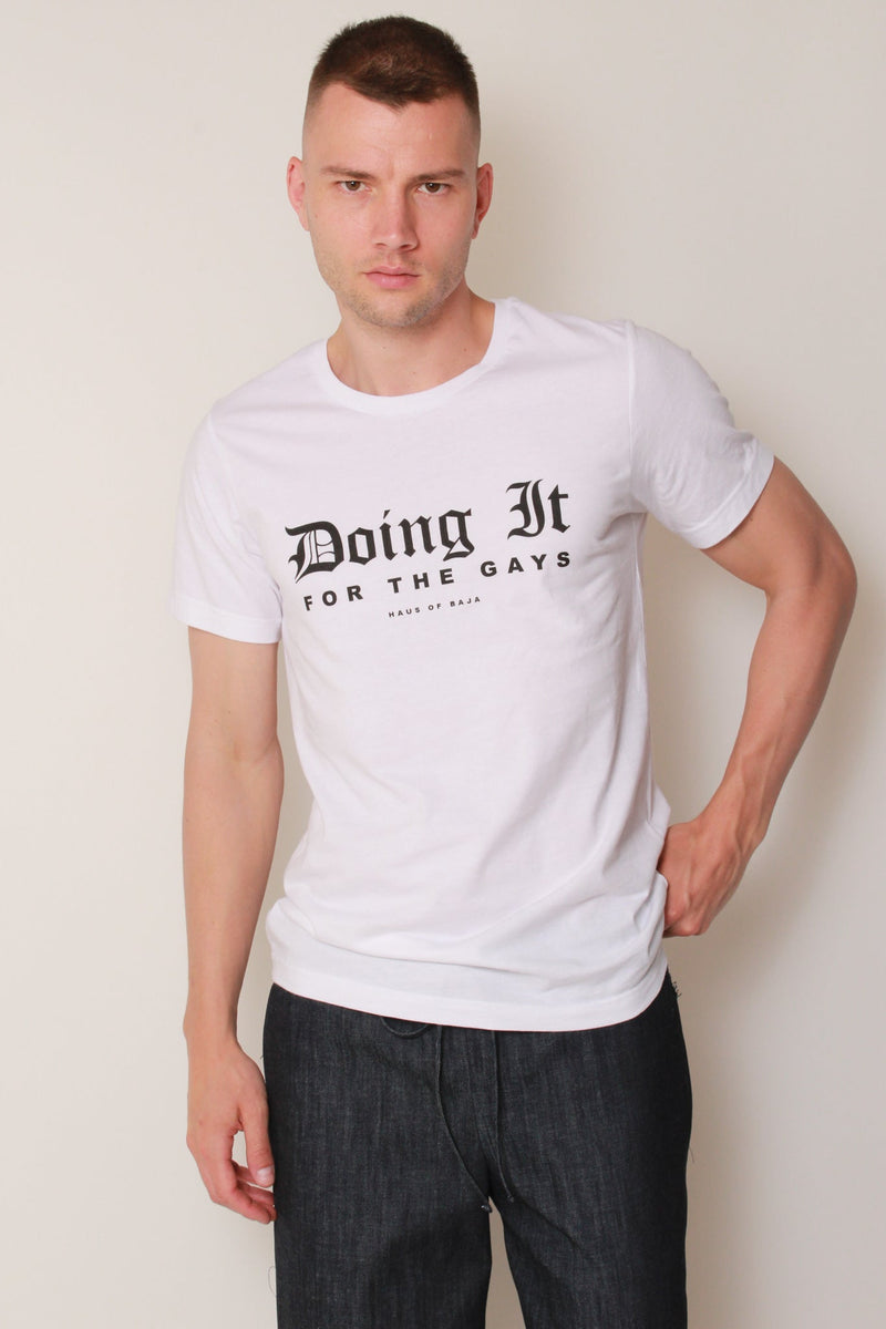 "Doing It For The Gays" Tee in White