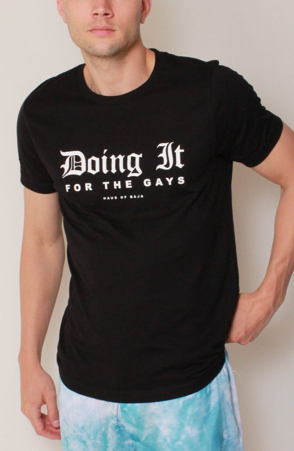 "Doing It For The Gays" Tee In Black